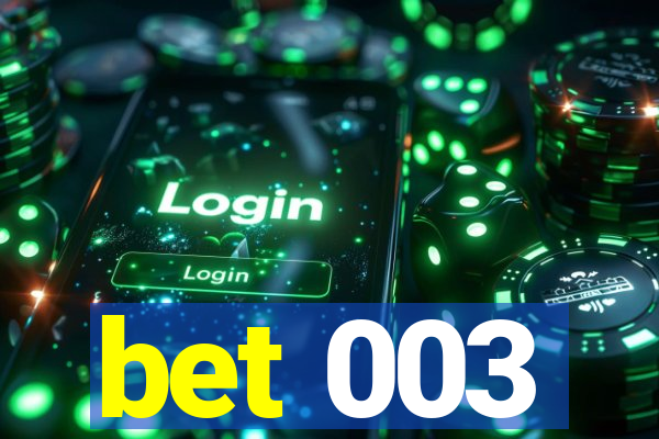 bet 003